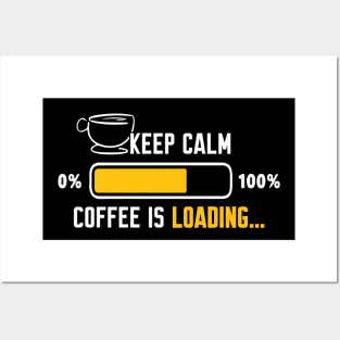 Keep calm coffee is loading Posters and Art